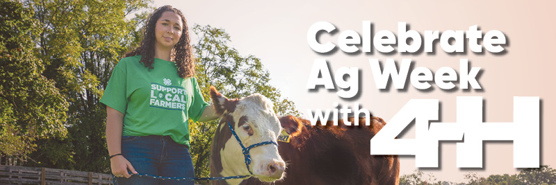 Celebrate Ag Week with 4‑H from March 17th–23rd