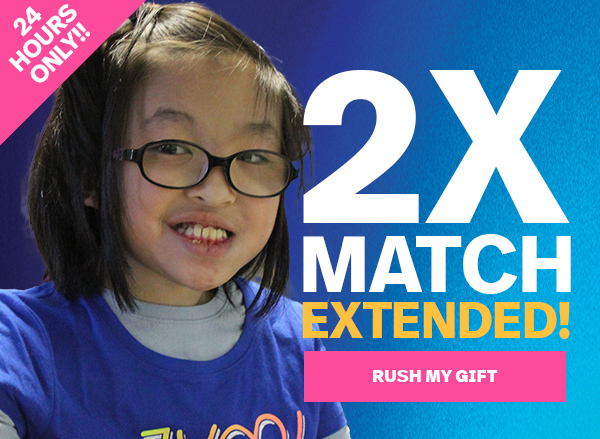 24 HOURS ONLY: 2X MATCH EXTENDED: RUSH MY GIFT >>