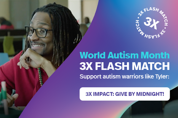 World Autism Month 3X FLASH: Support autism warriors like Tyler | 3X IMPACT: GIVE BY MIDNIGHT!