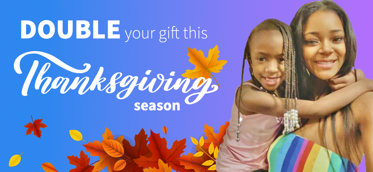 Double your gift this Thanksgiving season