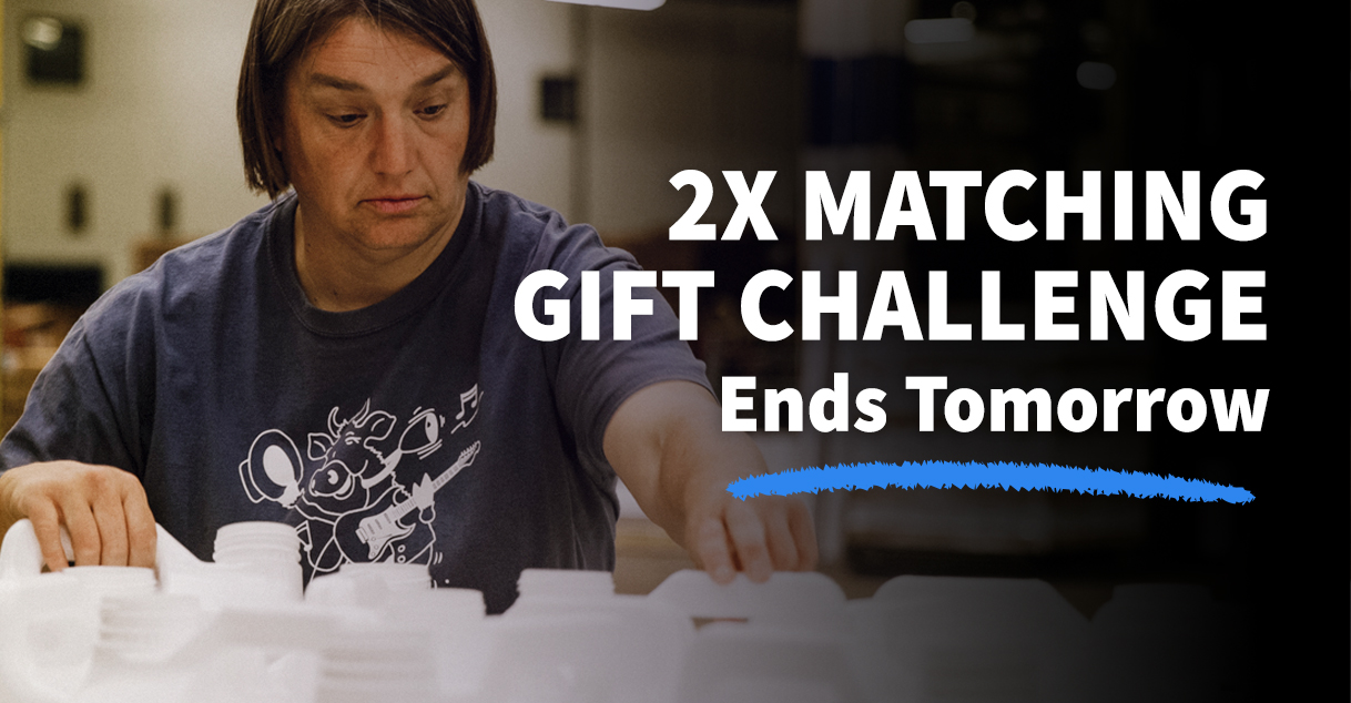 2x Matching Gift Challenge Ends Tomorrow!