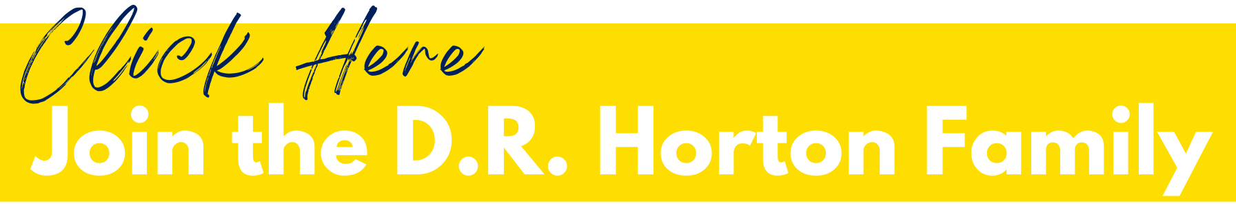 Click Here to Join the D.R. Horton Family