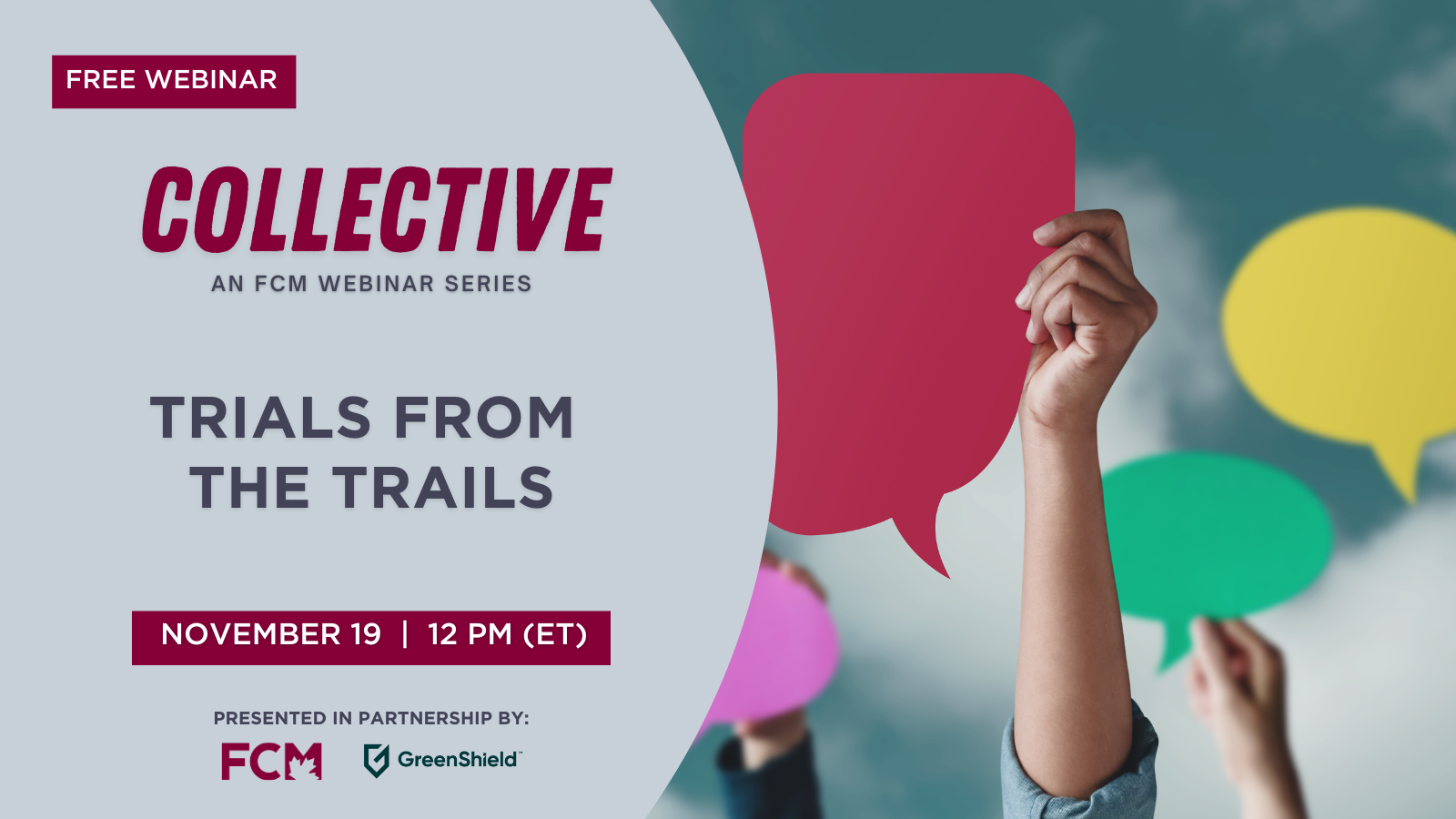 A poster advertising the next FCM Collective webinar, Trials from the trails, on November 19 at 12 p.m. ET. This text is placed next to a photo of raised hands holding paper cutouts shaped like speech bubbles.