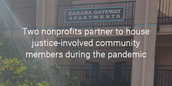 Two nonprofits partner to house justice-involved community members during the pandemic 