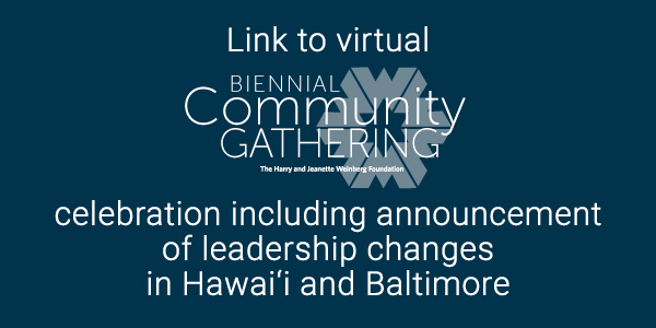 Link to virtual Biennial Community Gathering celebration including announcement of leadership changes in Hawai‘i and Baltimore