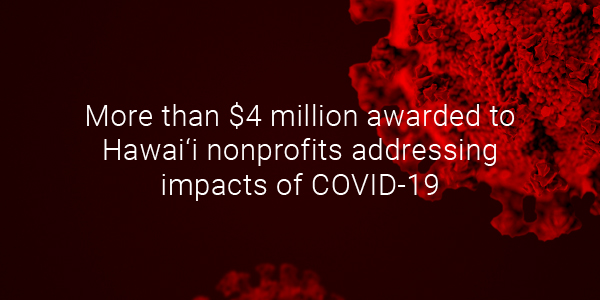 More than $4 million awarded to Hawai‘i nonprofits addressing impacts of COVID-19