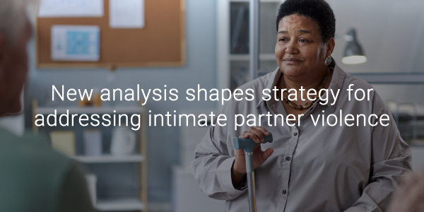 New analysis shapes strategy for addressing intimate partner violence