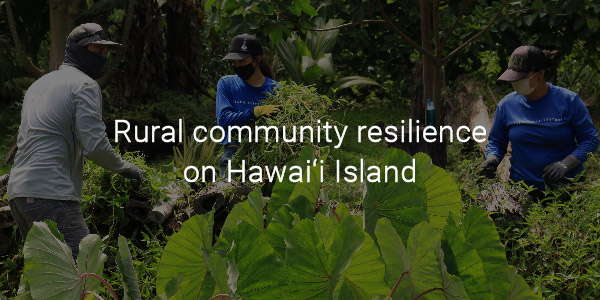 Rural community resilience on Hawaiʻi Island  