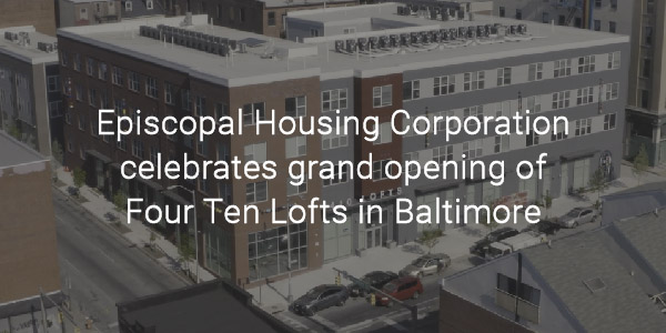 Episcopal Housing Corporation celebrates grand opening of Four Ten Lofts in Baltimore 