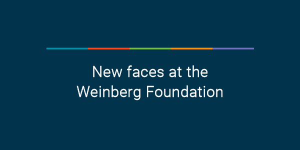 New faces at the Weinberg Foundation