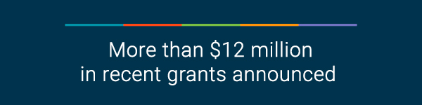 More than $12 million in recent grants announced  