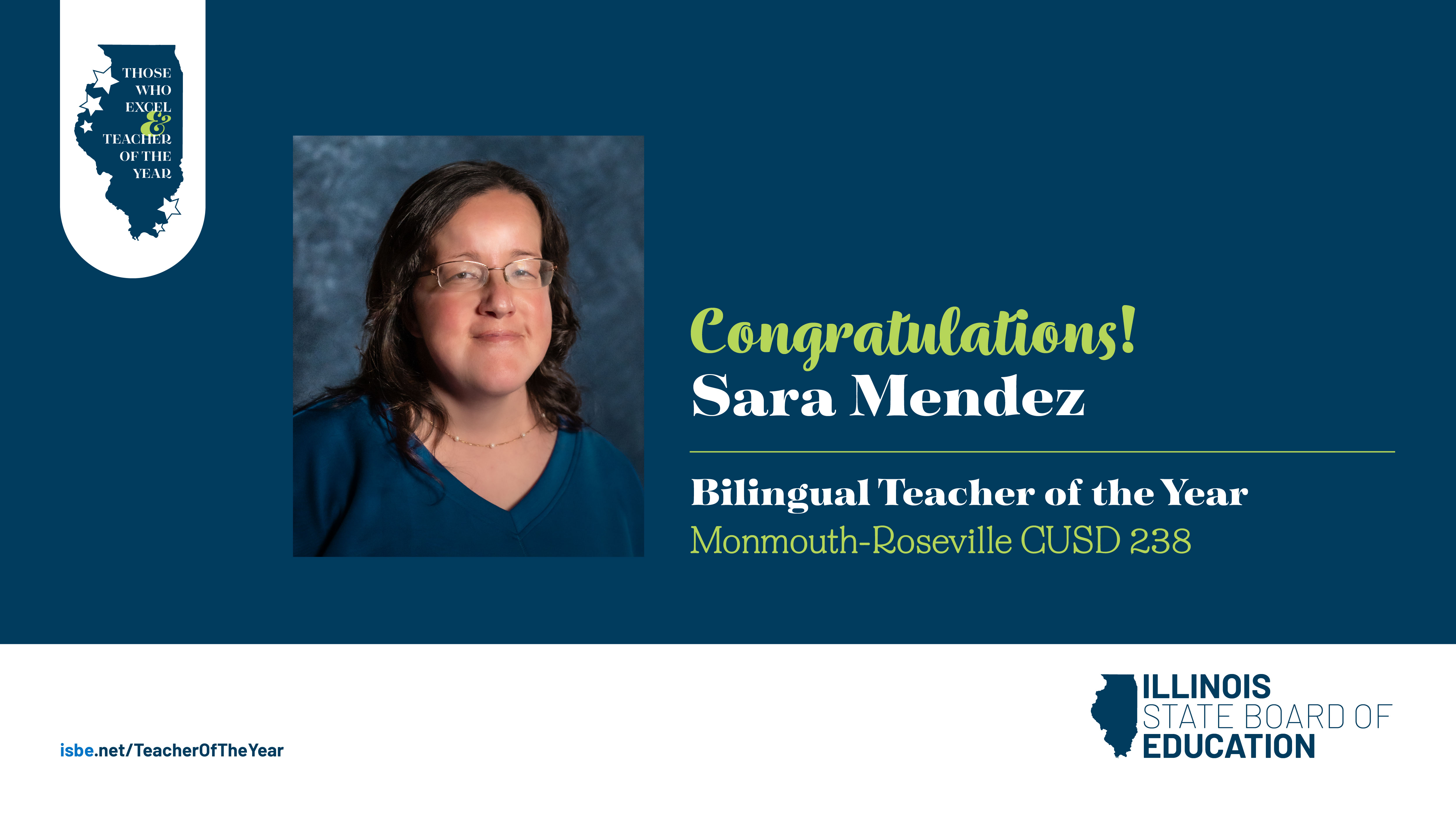 Congratulations to Sara Mendez, bilingual  teacher of the year from Monmouth-Roseville CUSD 238. Image is a headshot of Sara Mendez. ISBE logo.