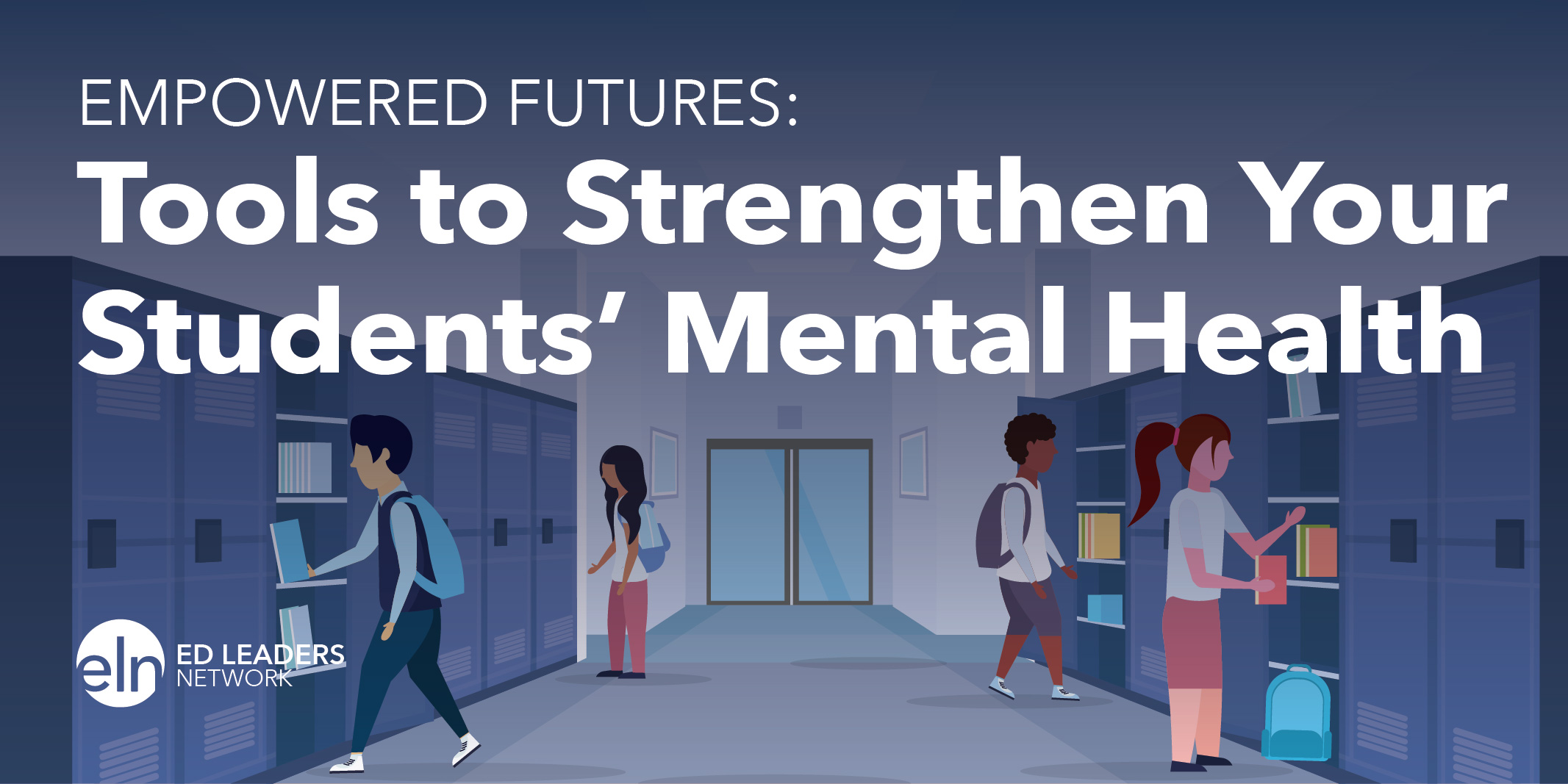 Empowered Futures: Tools to Strengthen Your Students' Mental Health