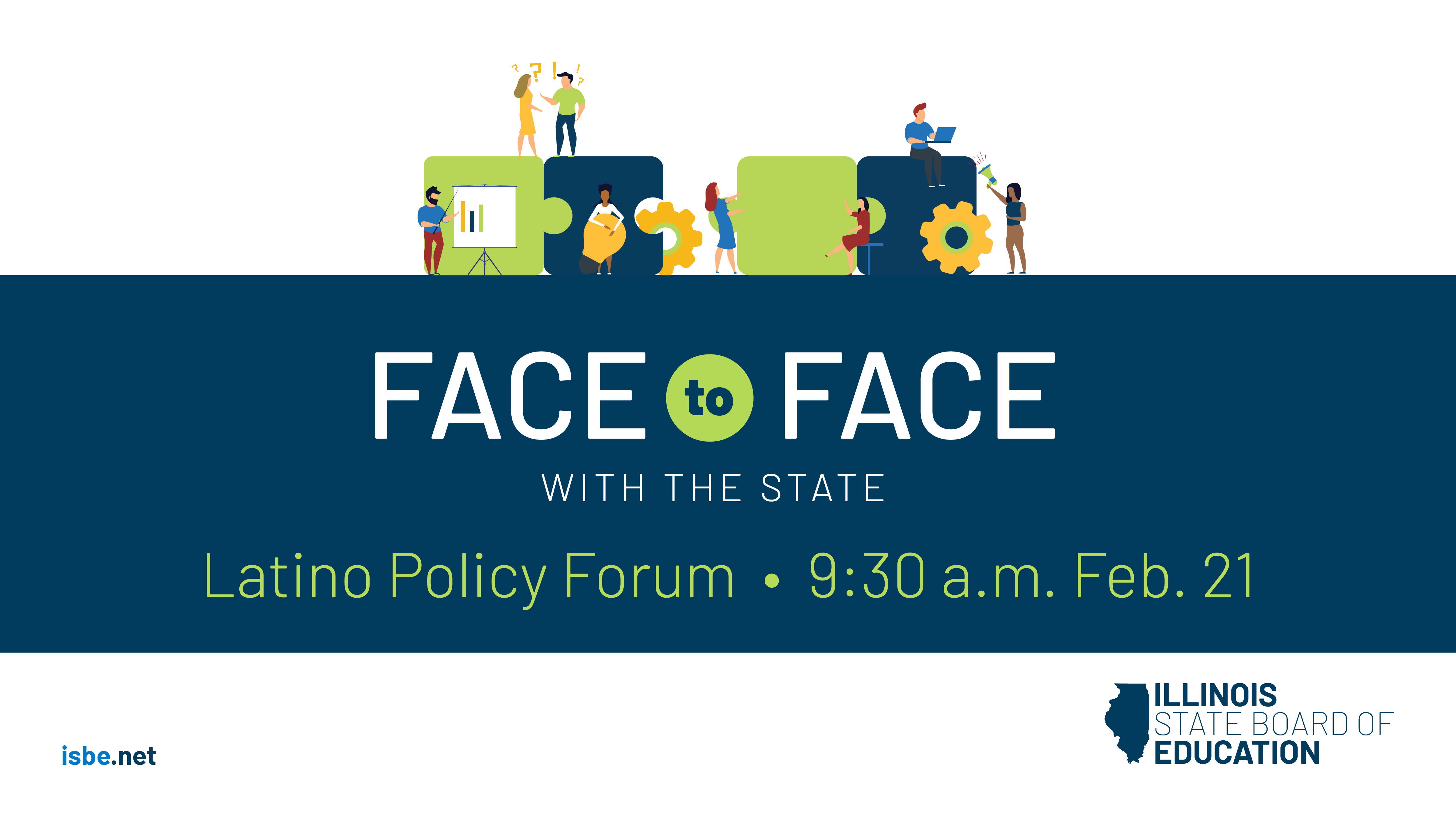 Face to Face with the State Latino Policy Forum 9:30 a.m. on February 21