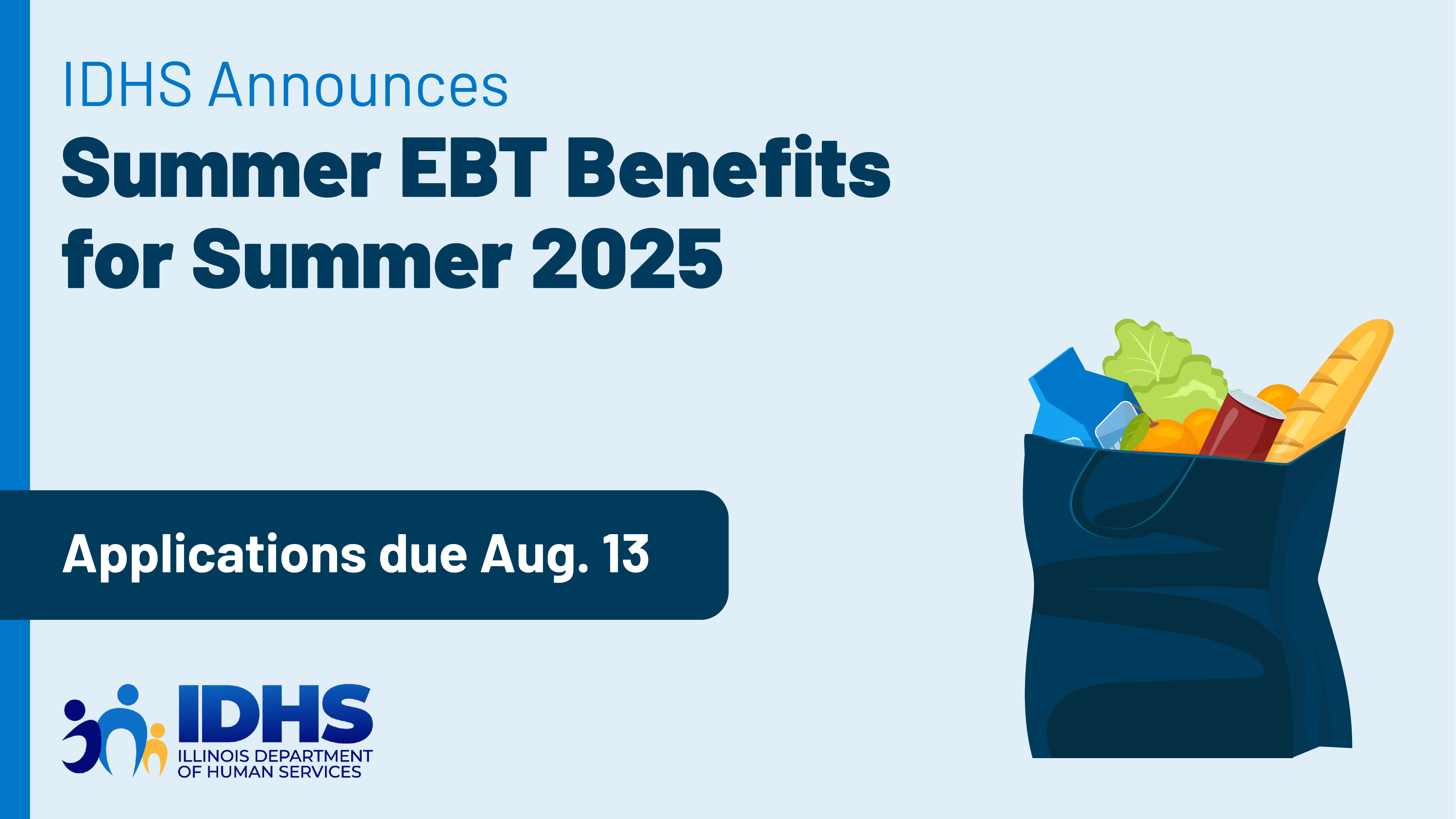 IDHS Announces Summer EBT Benefits for Summer 2025 Applications due Aug. 13 IDHS