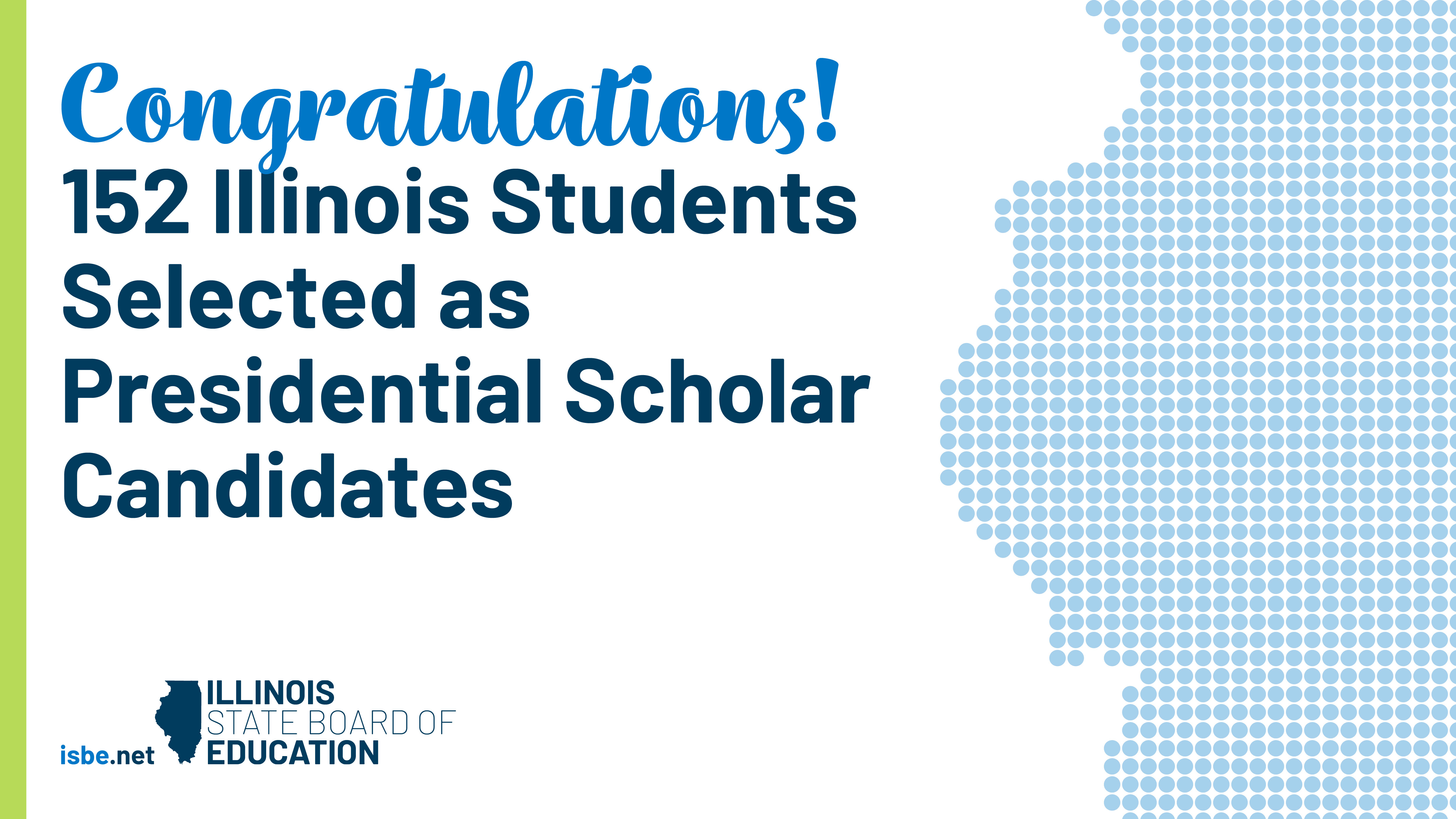 152 Illinois students named U.S. Presidential Scholars. Outline of state of Illinois.