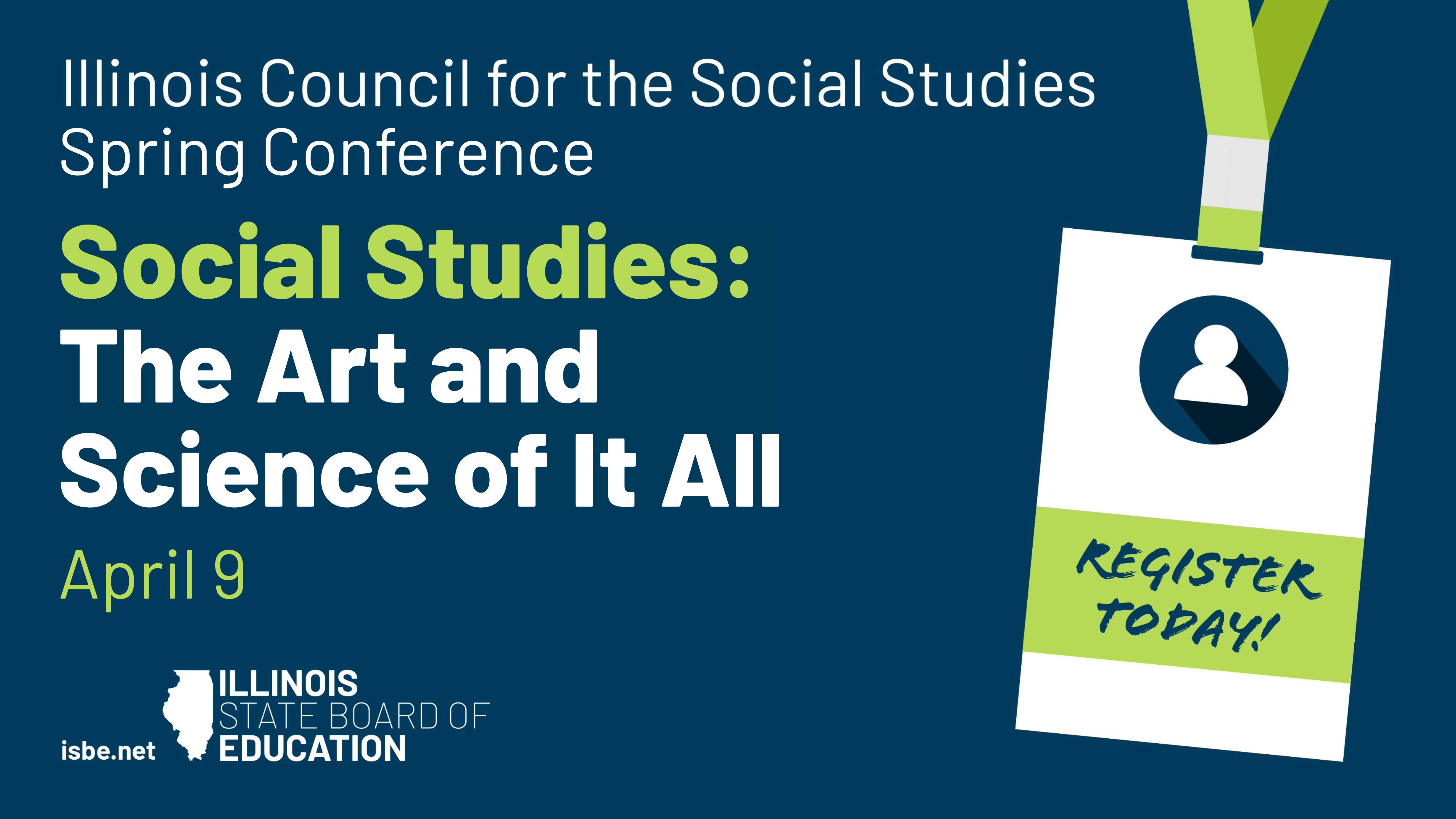 Register for the Illinois Council for the Social Studies Spring Conference, Social Studies: The Art and Science of It All, on April 9