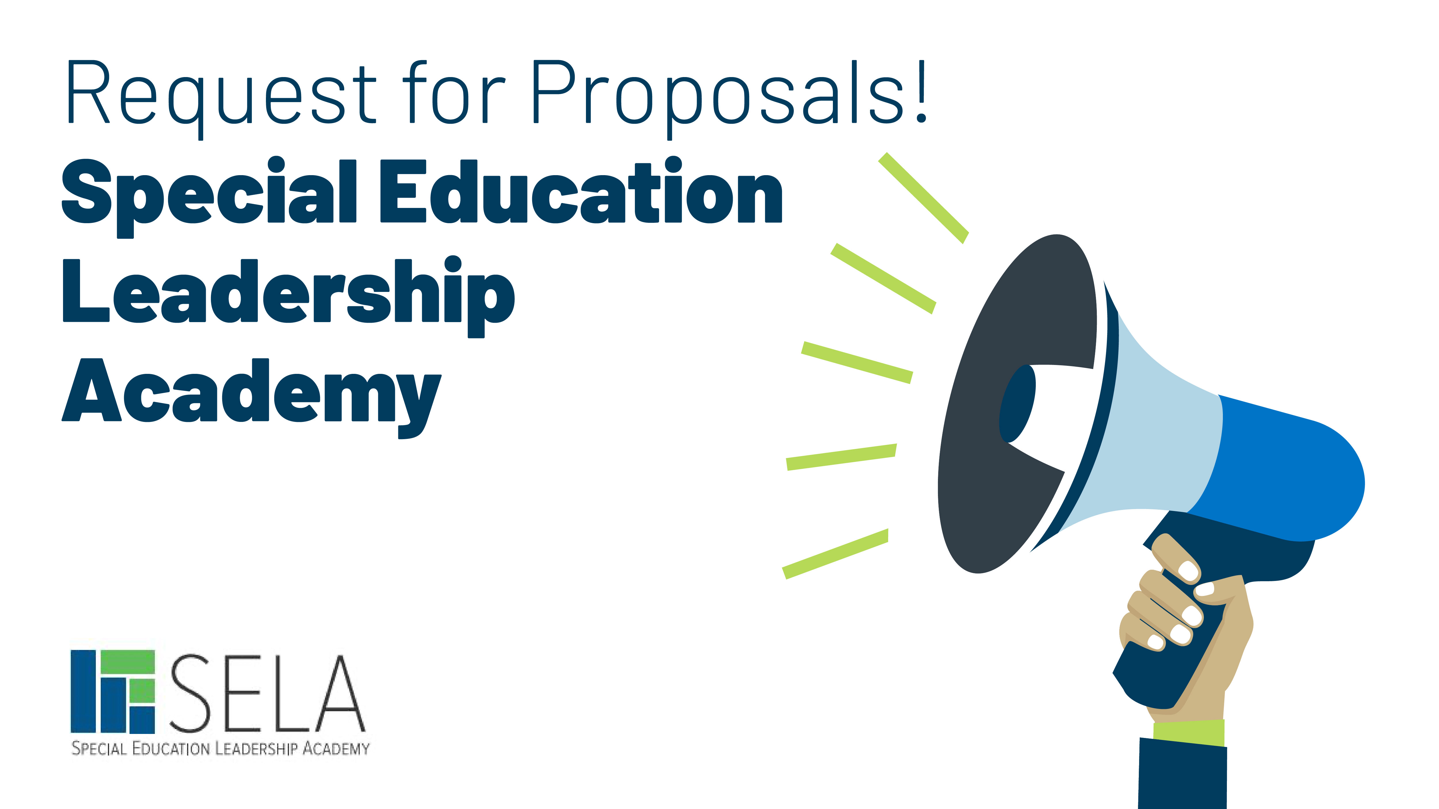 Request for proposals. Special Education Leadership Academy. Special Education Leadership Academy logo and megaphone graphic