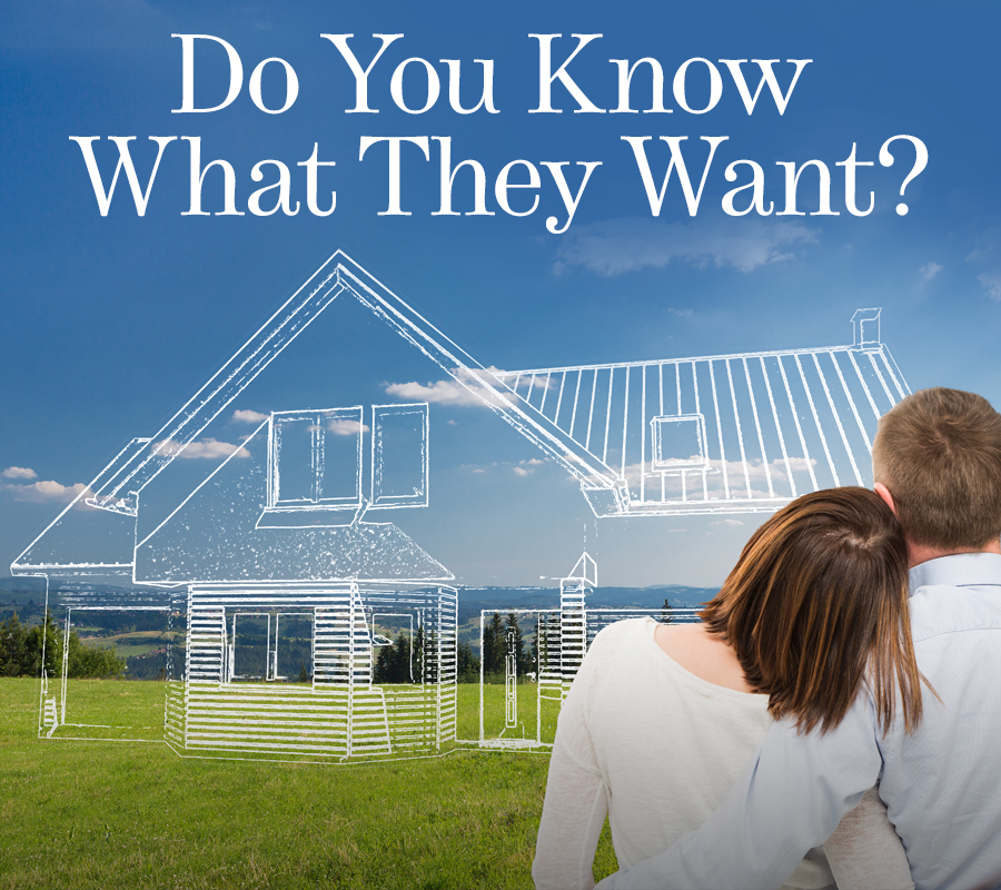 Homebuyers are Looking to Buy! Do You Know What They Want? Organized