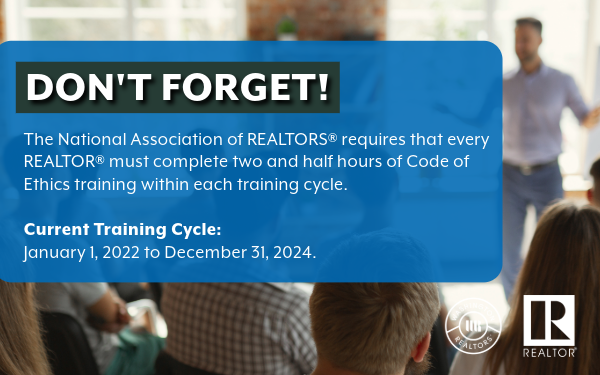 Dont forget the NAR requires every REALTOR complete two and a half hours of COE training each training cycle. Cycle deadline is December 31 of this year. 