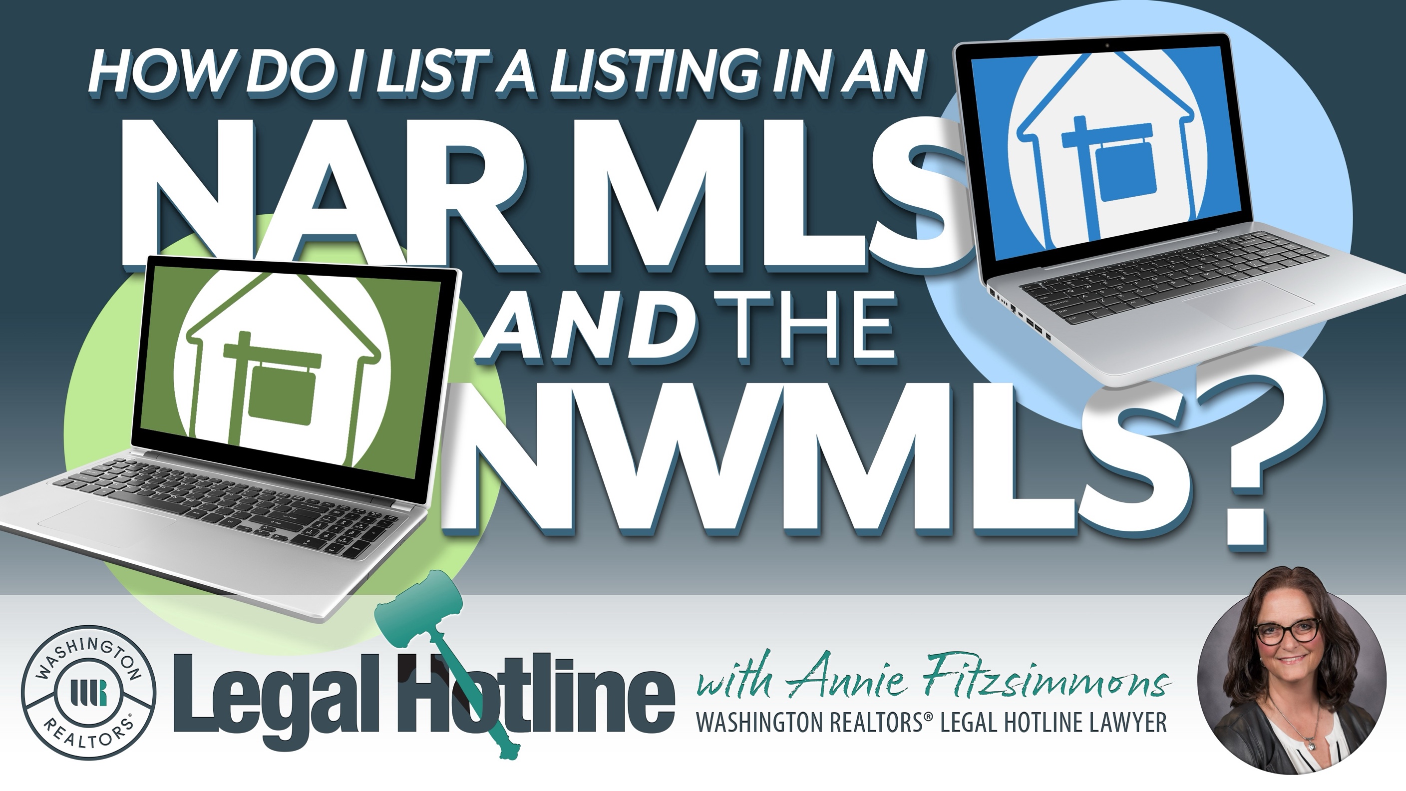 How Do I List a Listing in an NAR MLS and the NWMLS Legal Hotline Video with Annie Fitzsimmons